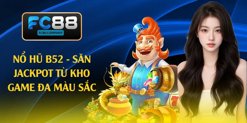 nổ hũ b52