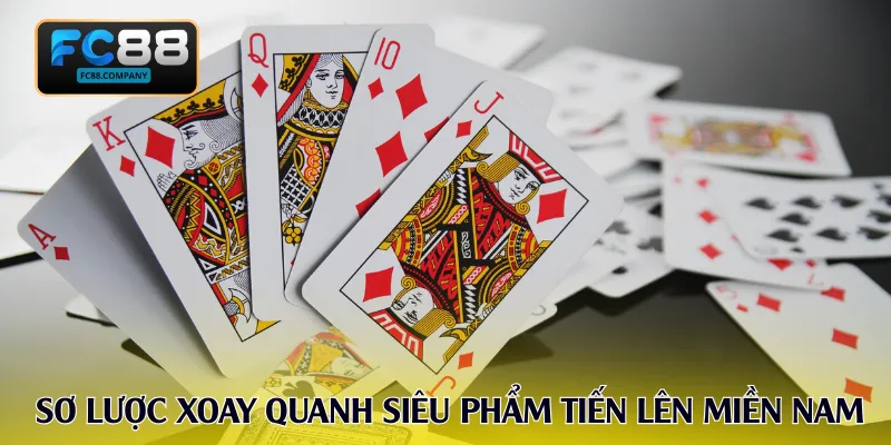 Sơ lược xoay quanh siêu phẩm tiến lên miền Nam